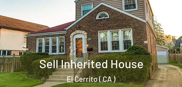 Sell Inherited House El Cerrito ( CA )