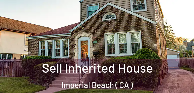  Sell Inherited House Imperial Beach ( CA )