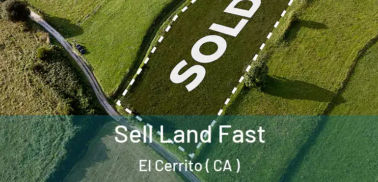  Sell Land Fast El Cerrito ( CA )