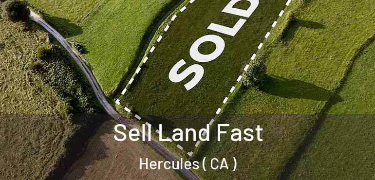 Sell Land Fast Hercules ( CA )