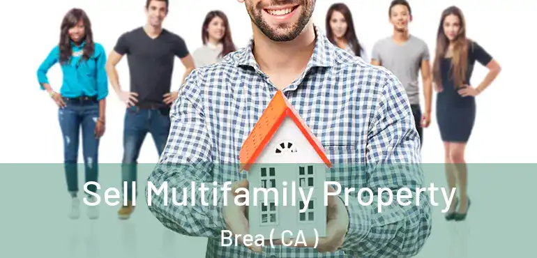 Sell Multifamily Property Brea ( CA )