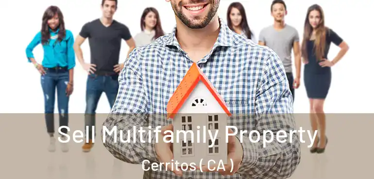  Sell Multifamily Property Cerritos ( CA )