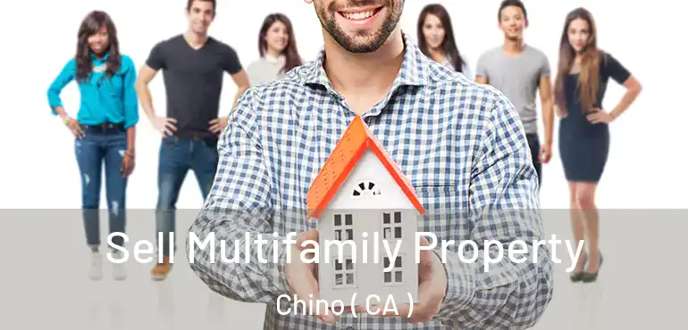  Sell Multifamily Property Chino ( CA )