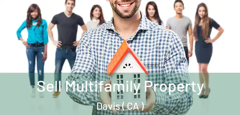  Sell Multifamily Property Davis ( CA )