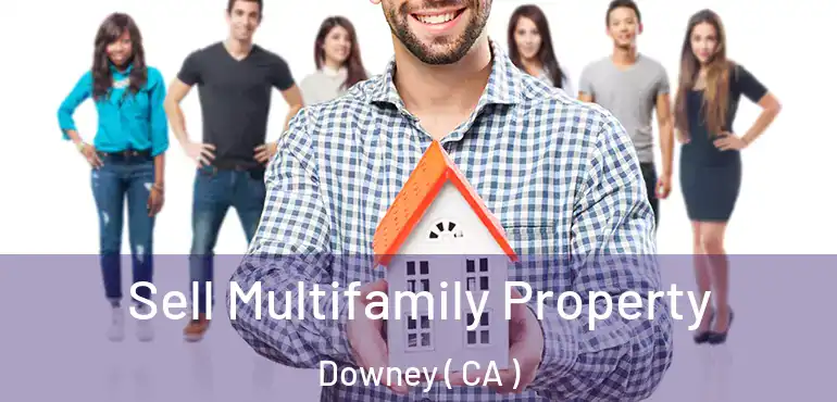  Sell Multifamily Property Downey ( CA )