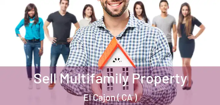  Sell Multifamily Property El Cajon ( CA )