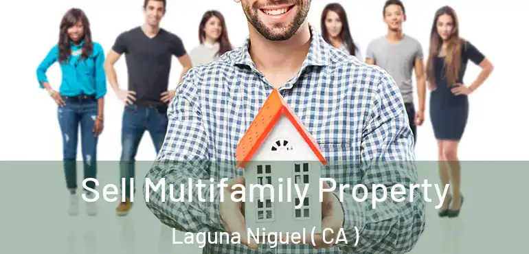  Sell Multifamily Property Laguna Niguel ( CA )