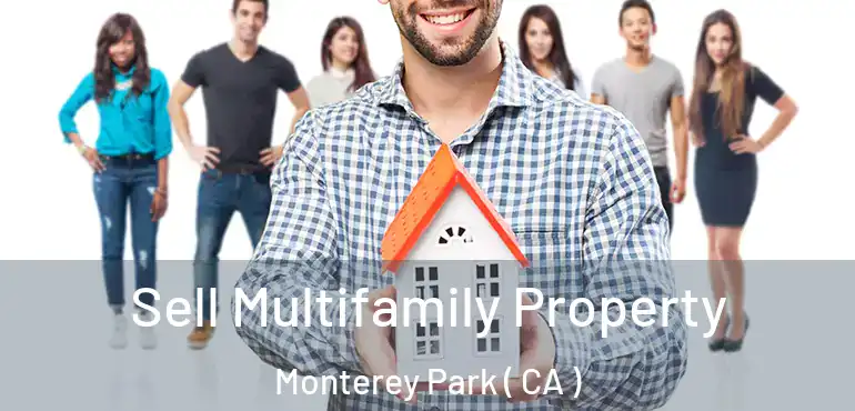  Sell Multifamily Property Monterey Park ( CA )