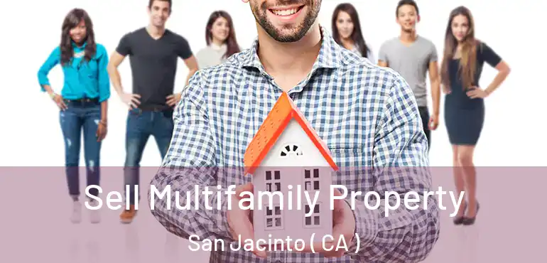  Sell Multifamily Property San Jacinto ( CA )