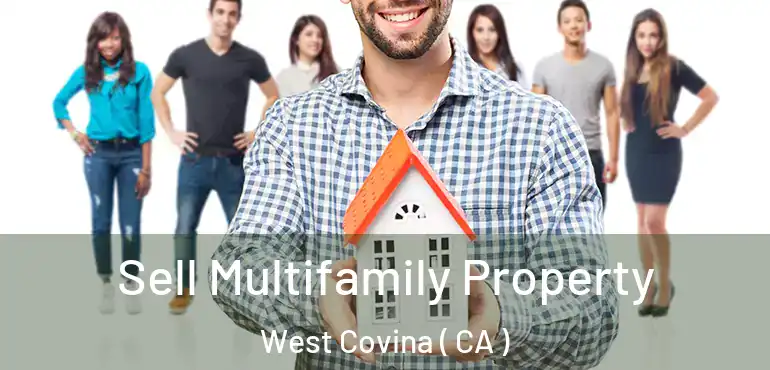  Sell Multifamily Property West Covina ( CA )