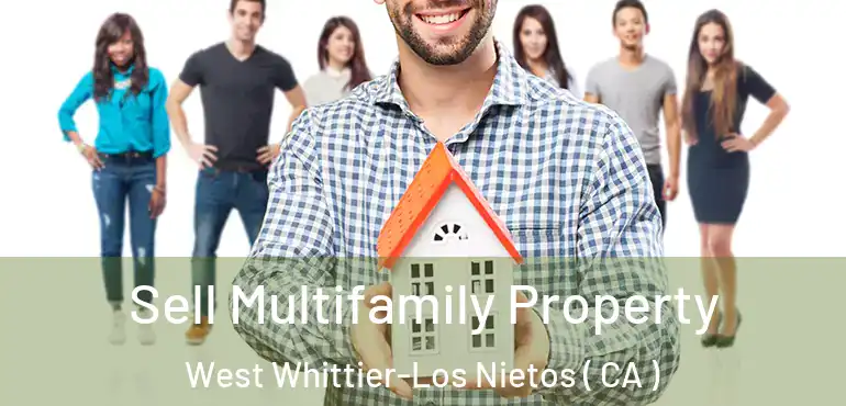 Sell Multifamily Property West Whittier-Los Nietos ( CA )