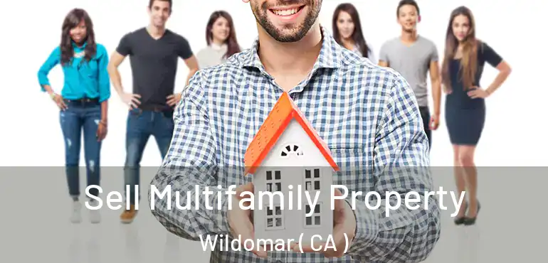  Sell Multifamily Property Wildomar ( CA )
