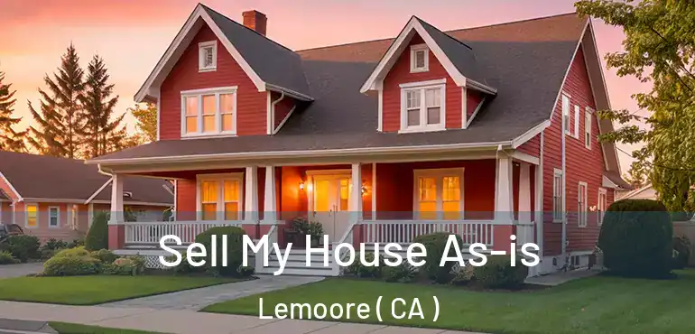 Sell My House As-is Lemoore ( CA )