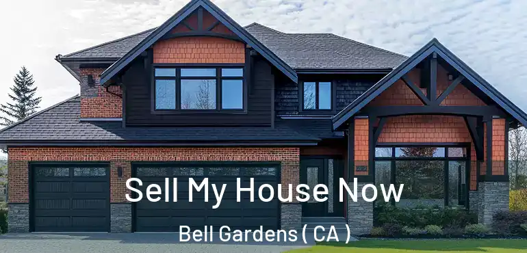  Sell My House Now Bell Gardens ( CA )
