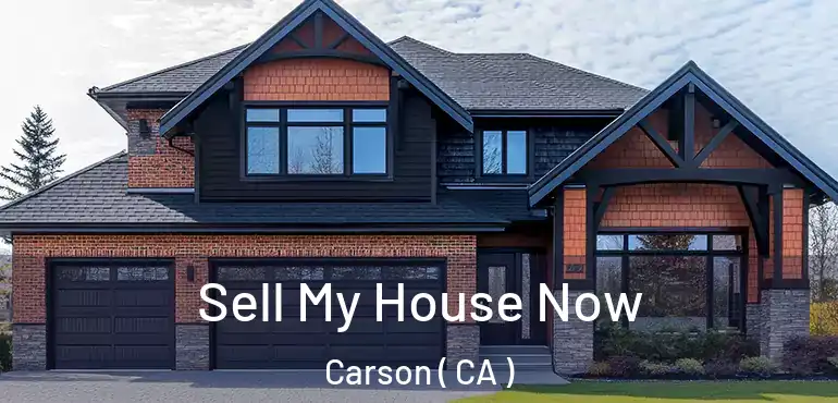  Sell My House Now Carson ( CA )