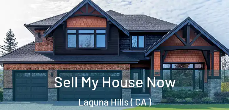  Sell My House Now Laguna Hills ( CA )