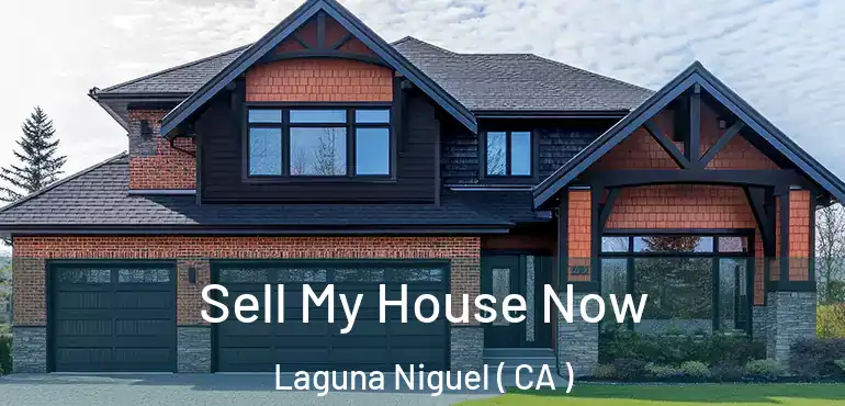 Sell My House Now Laguna Niguel ( CA )