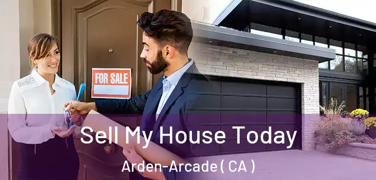  Sell My House Today Arden-Arcade ( CA )