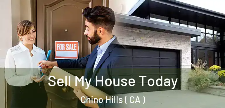 Sell My House Today Chino Hills ( CA )