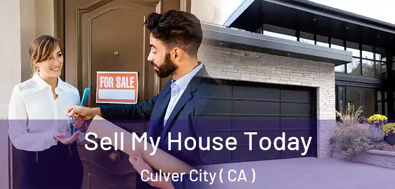  Sell My House Today Culver City ( CA )