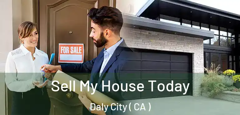  Sell My House Today Daly City ( CA )