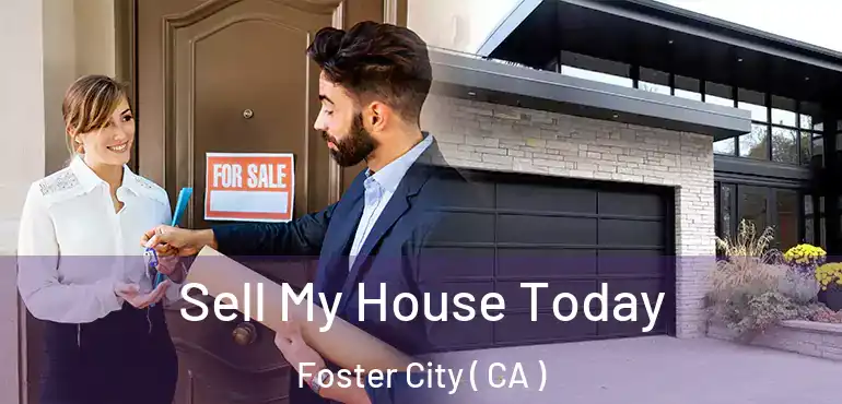  Sell My House Today Foster City ( CA )