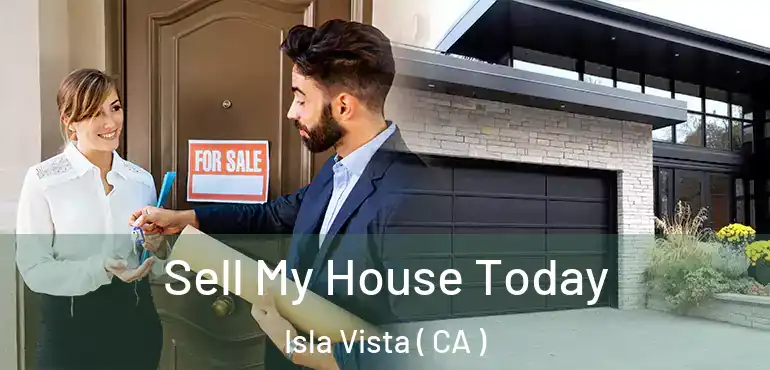  Sell My House Today Isla Vista ( CA )