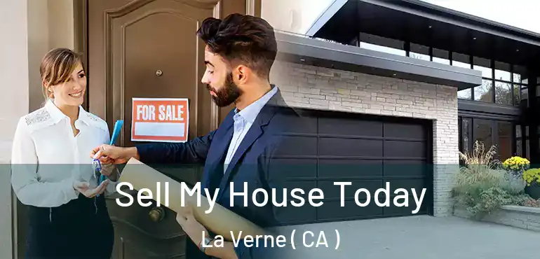 Sell My House Today La Verne ( CA )
