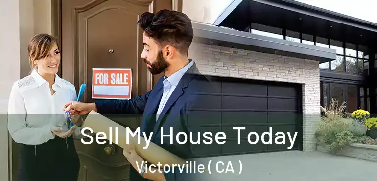  Sell My House Today Victorville ( CA )