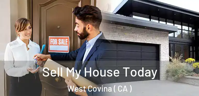  Sell My House Today West Covina ( CA )