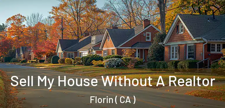  Sell My House Without A Realtor Florin ( CA )