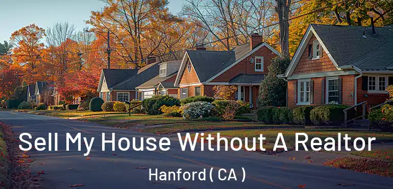  Sell My House Without A Realtor Hanford ( CA )