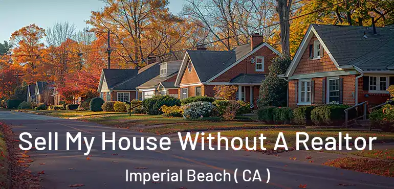  Sell My House Without A Realtor Imperial Beach ( CA )