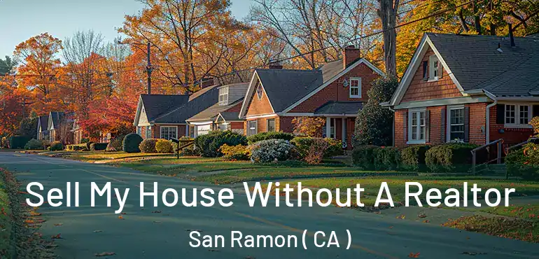  Sell My House Without A Realtor San Ramon ( CA )