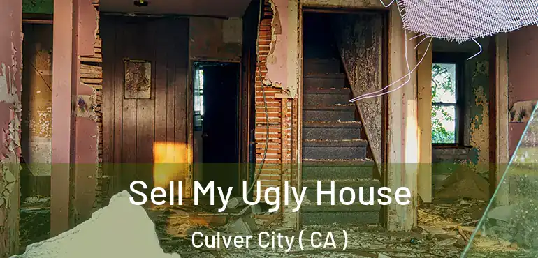  Sell My Ugly House Culver City ( CA )