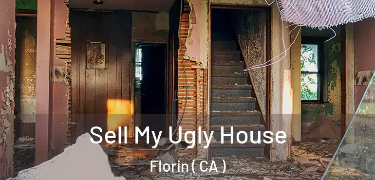  Sell My Ugly House Florin ( CA )