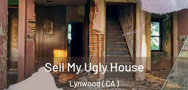  Sell My Ugly House Lynwood ( CA )