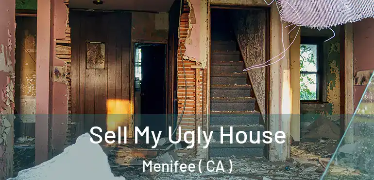  Sell My Ugly House Menifee ( CA )