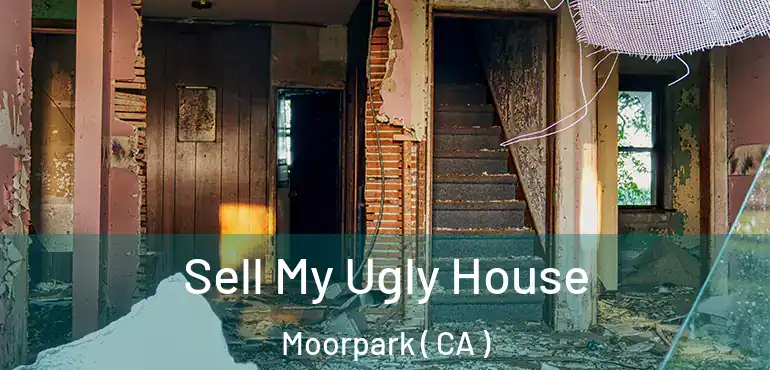  Sell My Ugly House Moorpark ( CA )