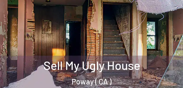  Sell My Ugly House Poway ( CA )