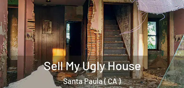  Sell My Ugly House Santa Paula ( CA )