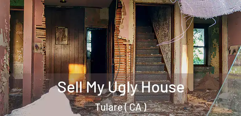 Sell My Ugly House Tulare ( CA )