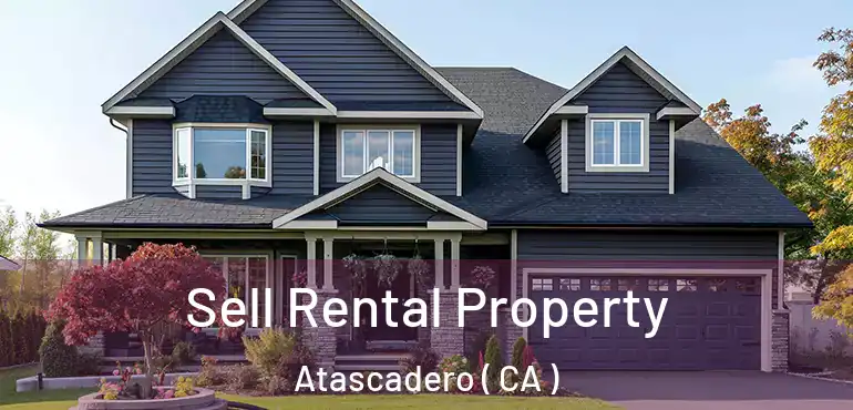  Sell Rental Property Atascadero ( CA )