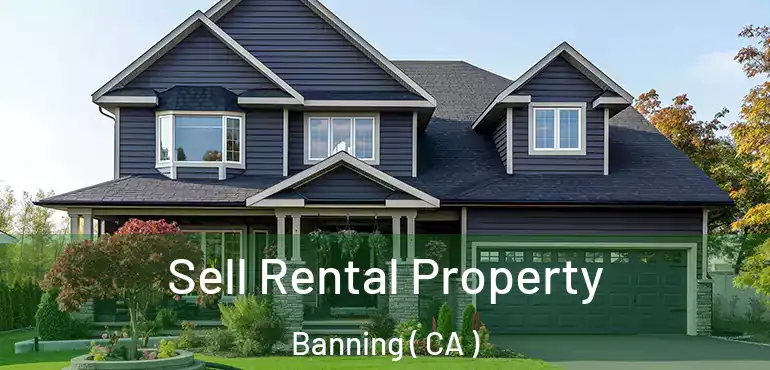  Sell Rental Property Banning ( CA )
