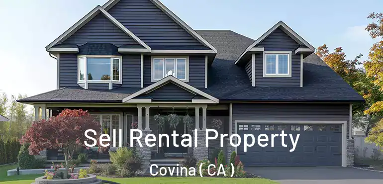  Sell Rental Property Covina ( CA )
