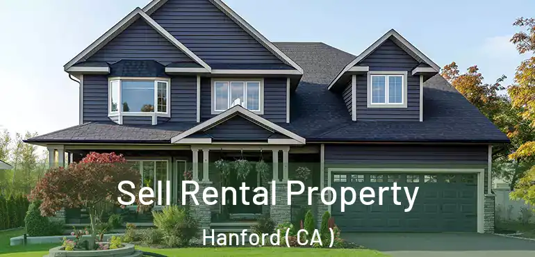  Sell Rental Property Hanford ( CA )