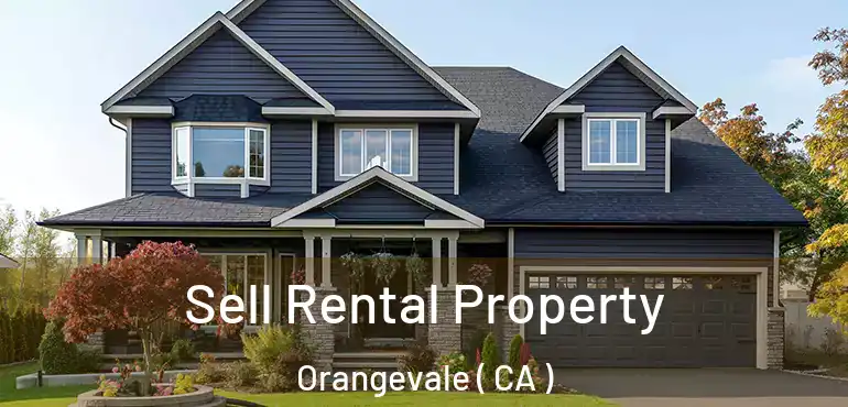  Sell Rental Property Orangevale ( CA )