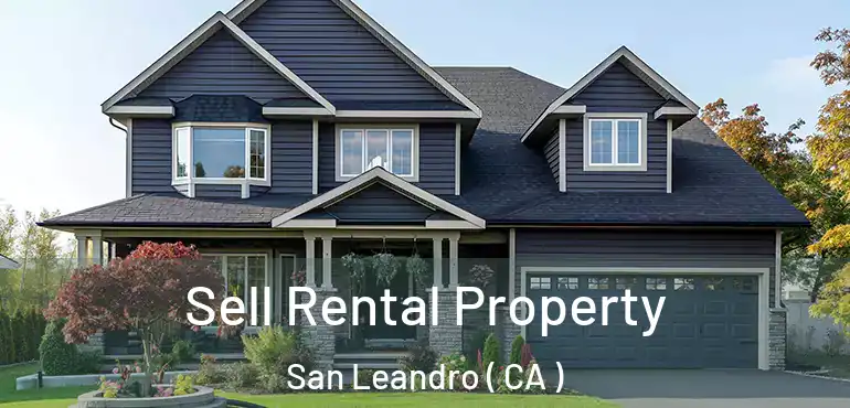 Sell Rental Property San Leandro ( CA )
