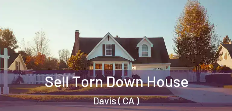  Sell Torn Down House Davis ( CA )