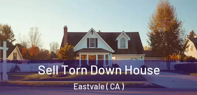  Sell Torn Down House Eastvale ( CA )